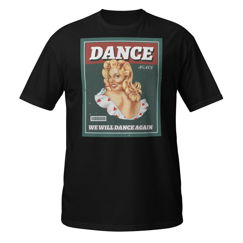 We Will Dance Again | Unisex T-Shirt