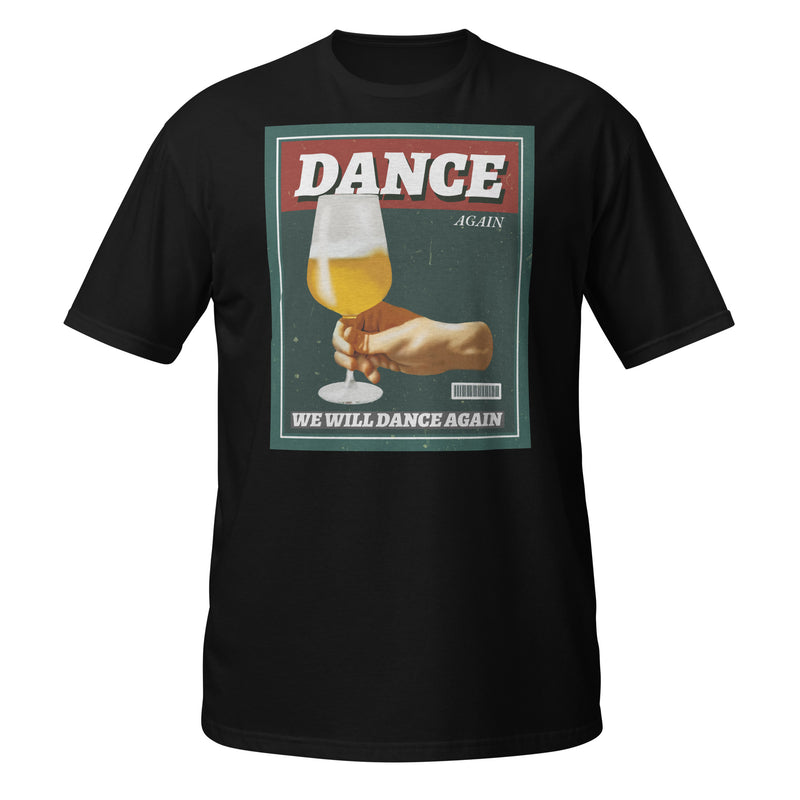 We Will Dance Again | Unisex T-Shirt