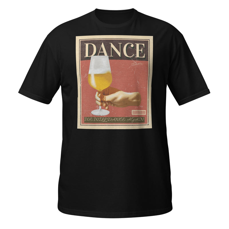 We Will Dance Again | Unisex T-Shirt
