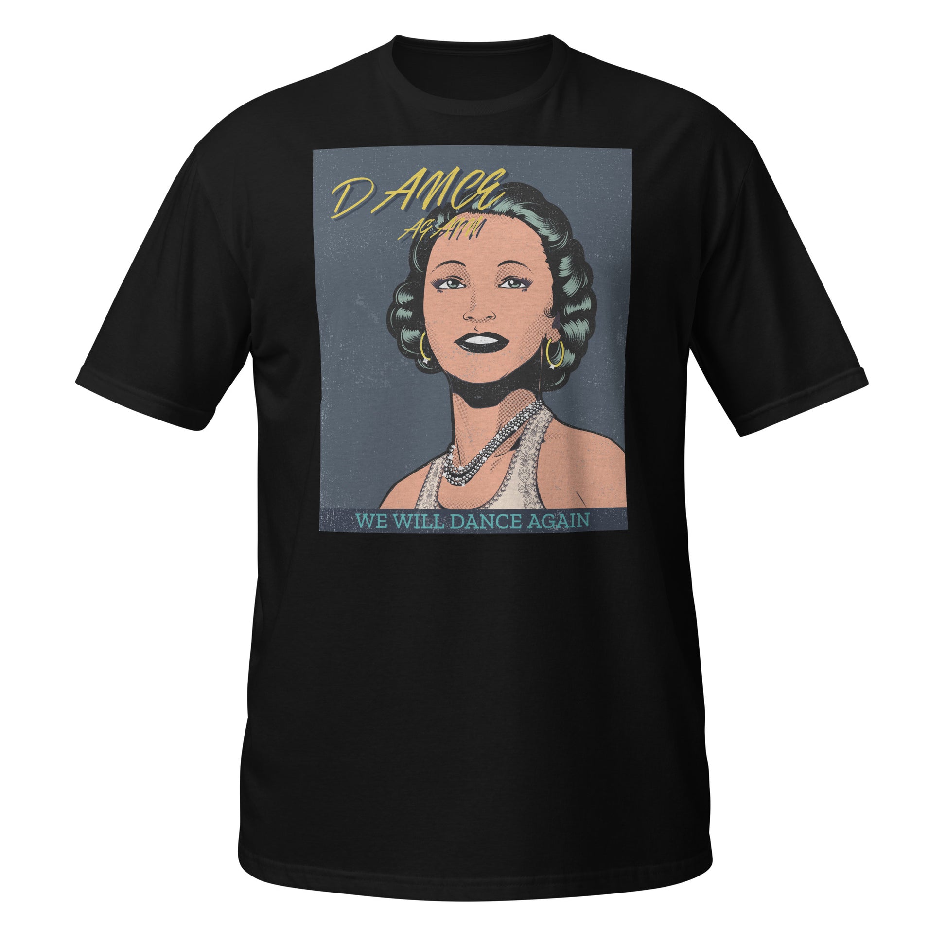 We Will Dance Again | Unisex T-Shirt