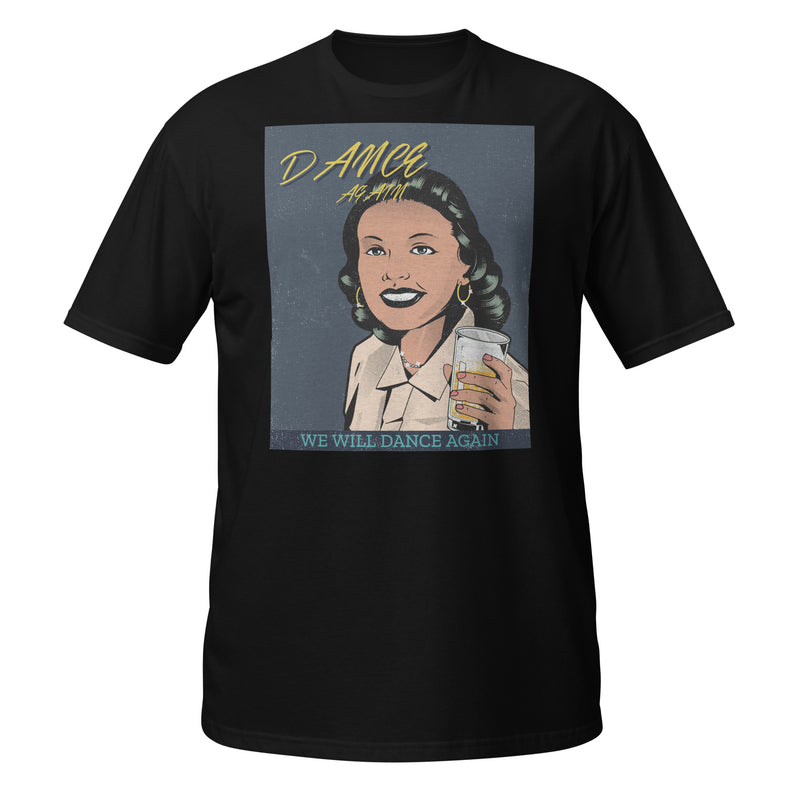 We Will Dance Again | Unisex T-Shirt