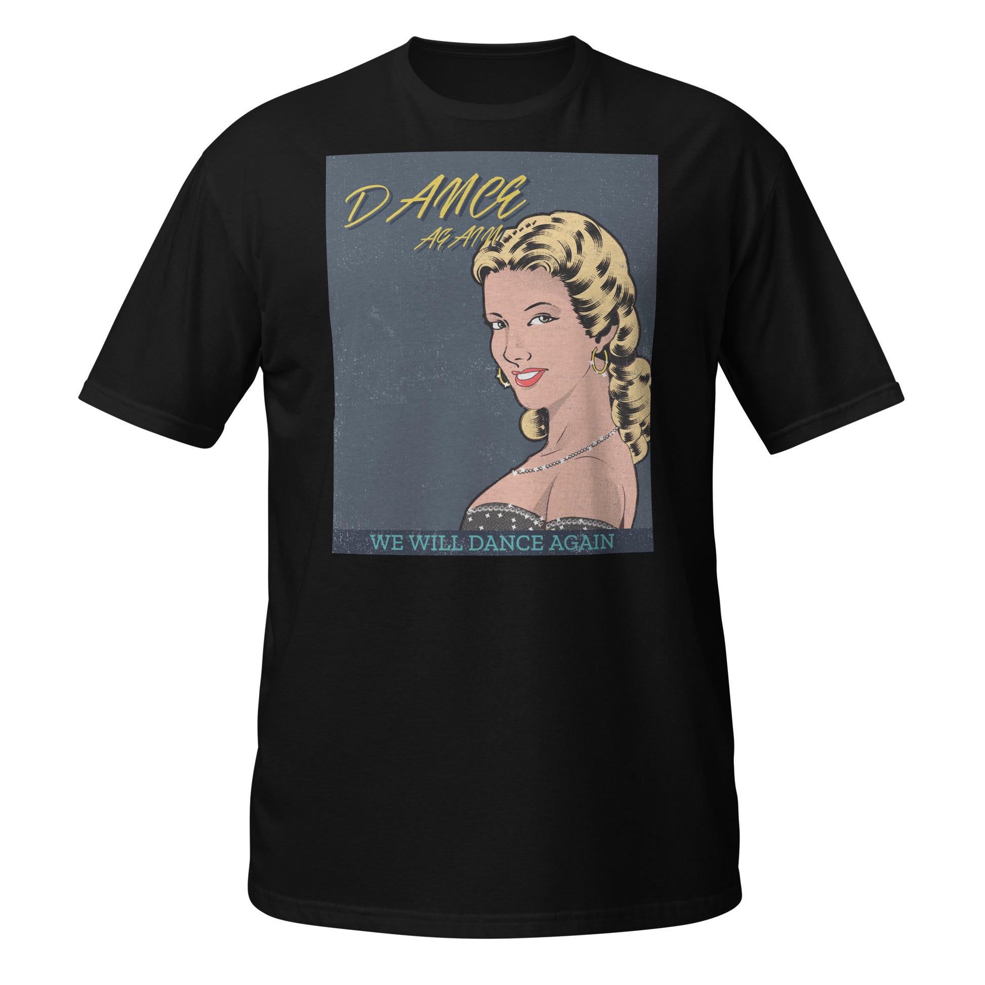 We Will Dance Again | Unisex T-Shirt