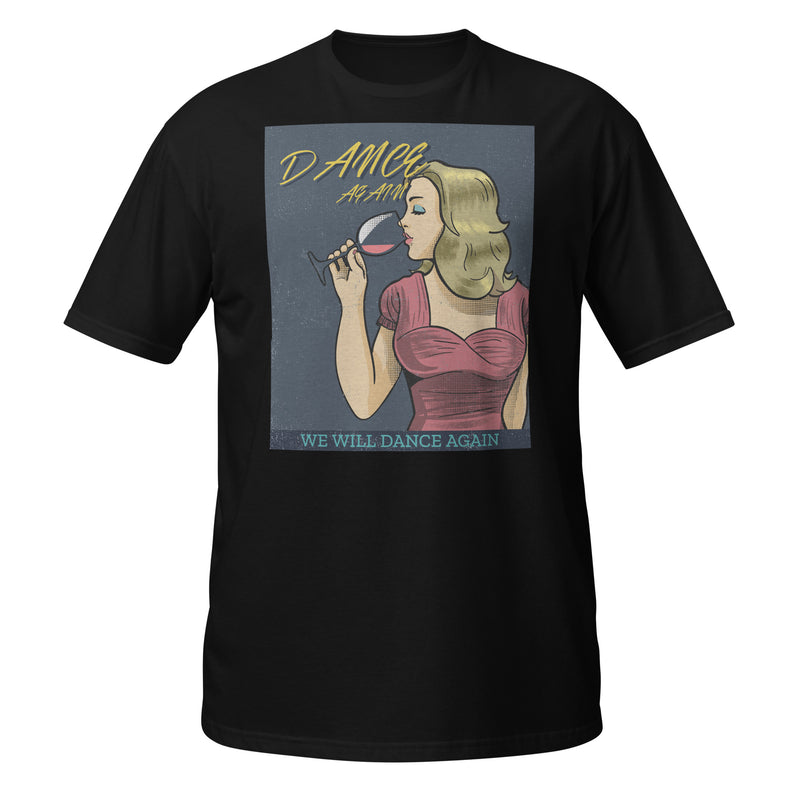 We Will Dance Again | Unisex T-Shirt