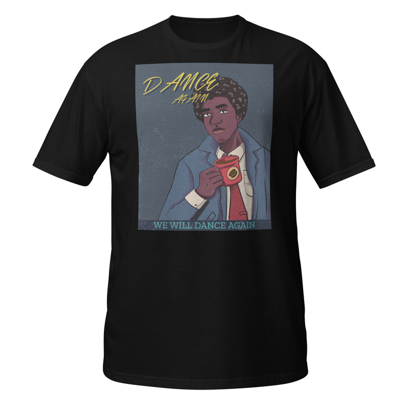 We Will Dance Again | Unisex T-Shirt