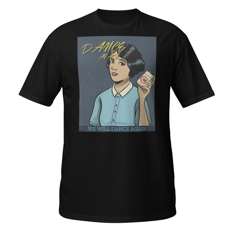 We Will Dance Again | Unisex T-Shirt