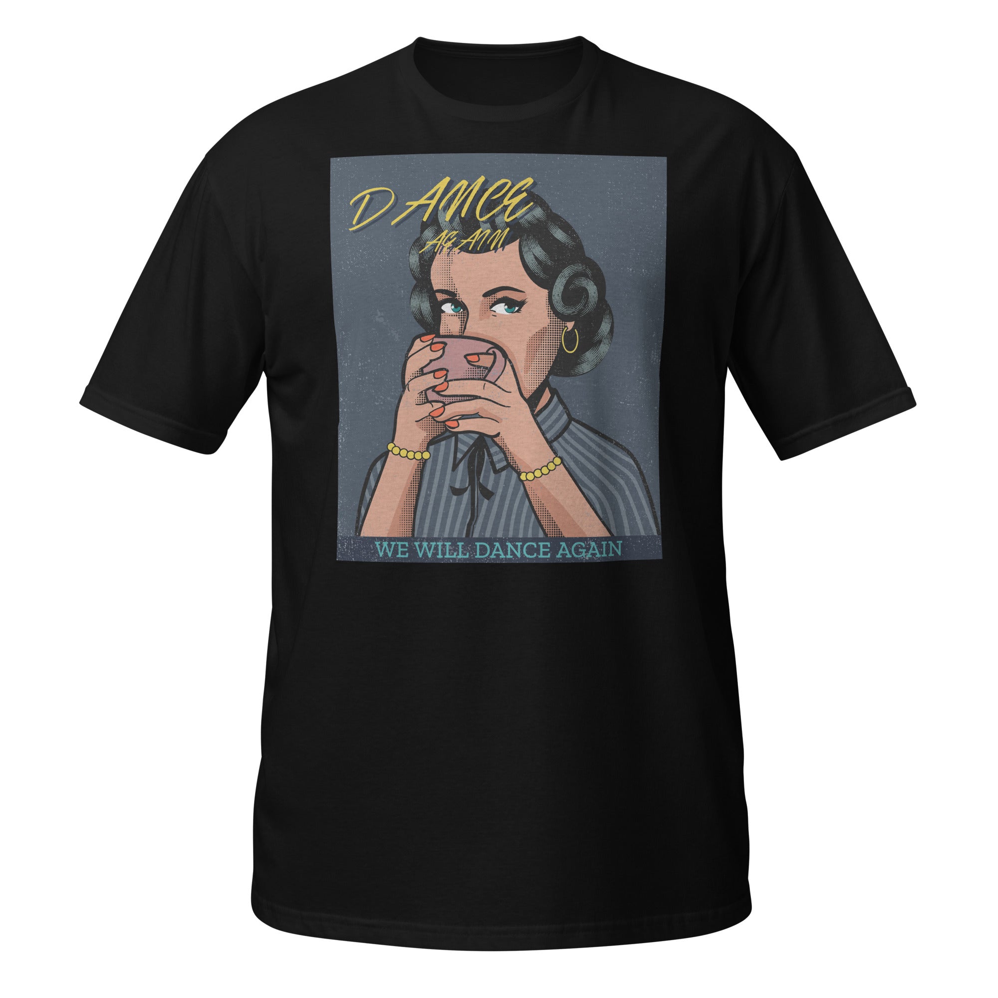 We Will Dance Again | Unisex T-Shirt