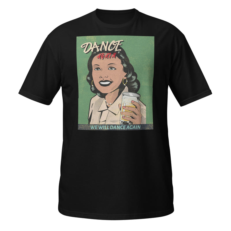 We Will Dance Again | Unisex T-Shirt