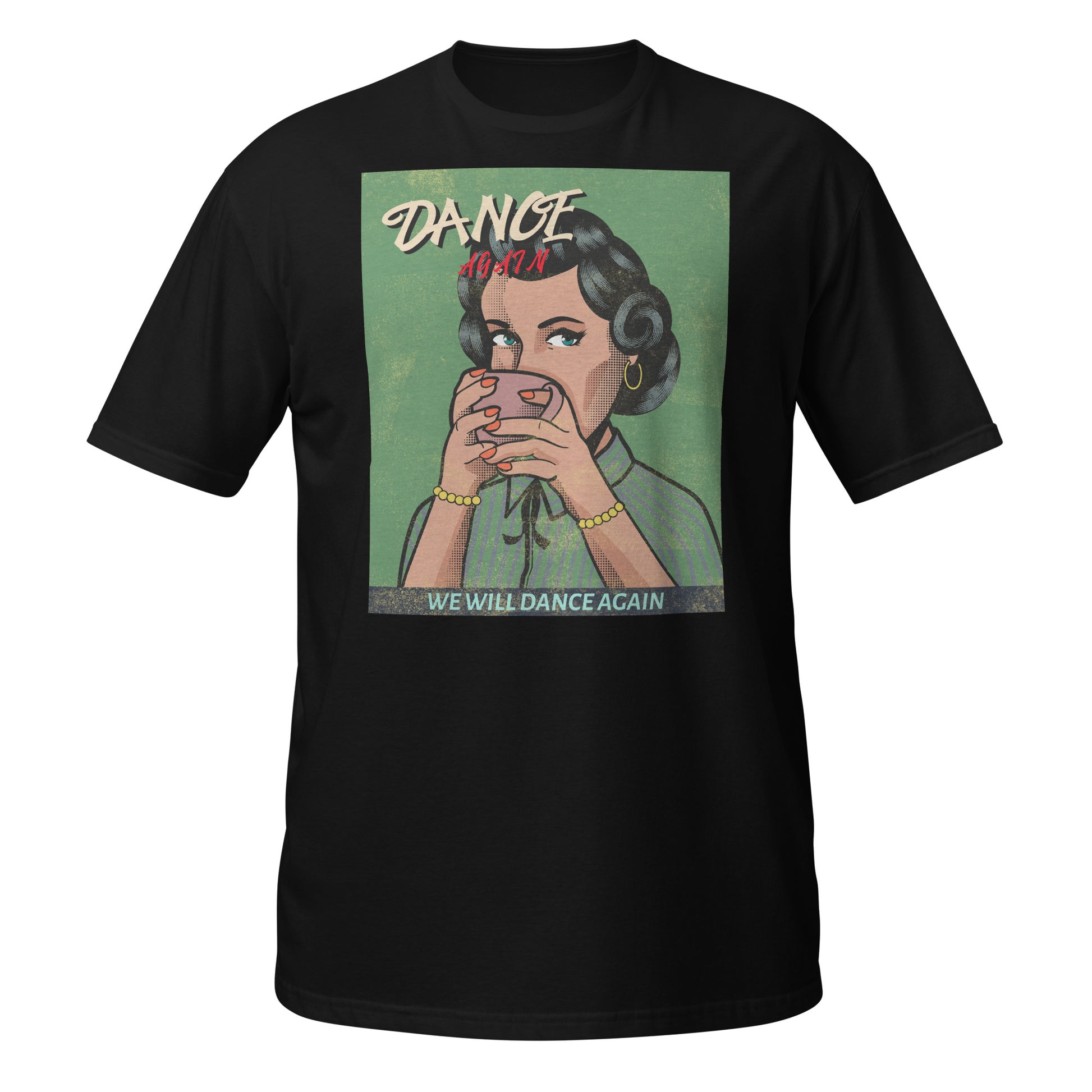 We Will Dance Again | Unisex T-Shirt