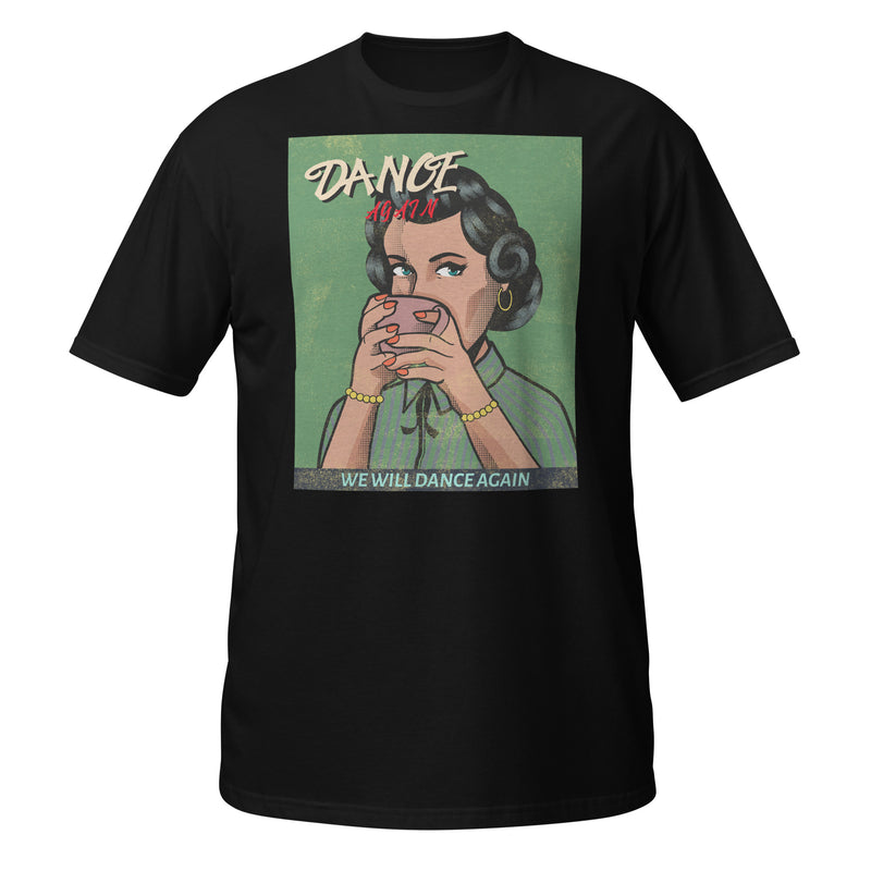 We Will Dance Again | Unisex T-Shirt