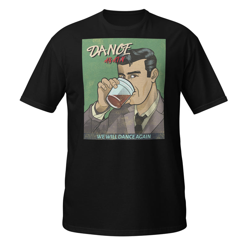 We Will Dance Again | Unisex T-Shirt
