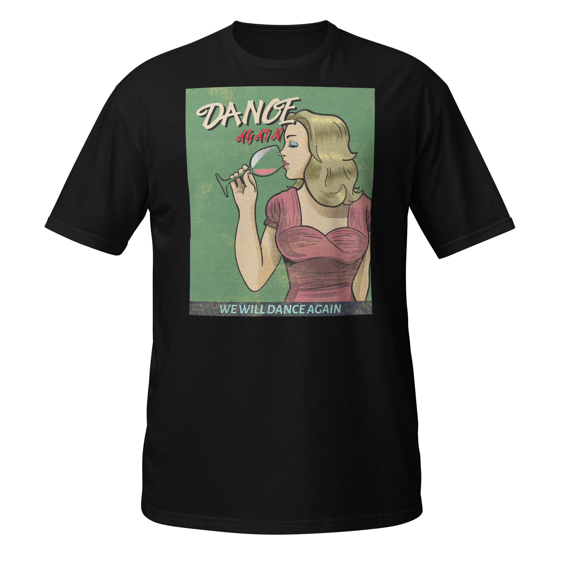 We Will Dance Again | Unisex T-Shirt