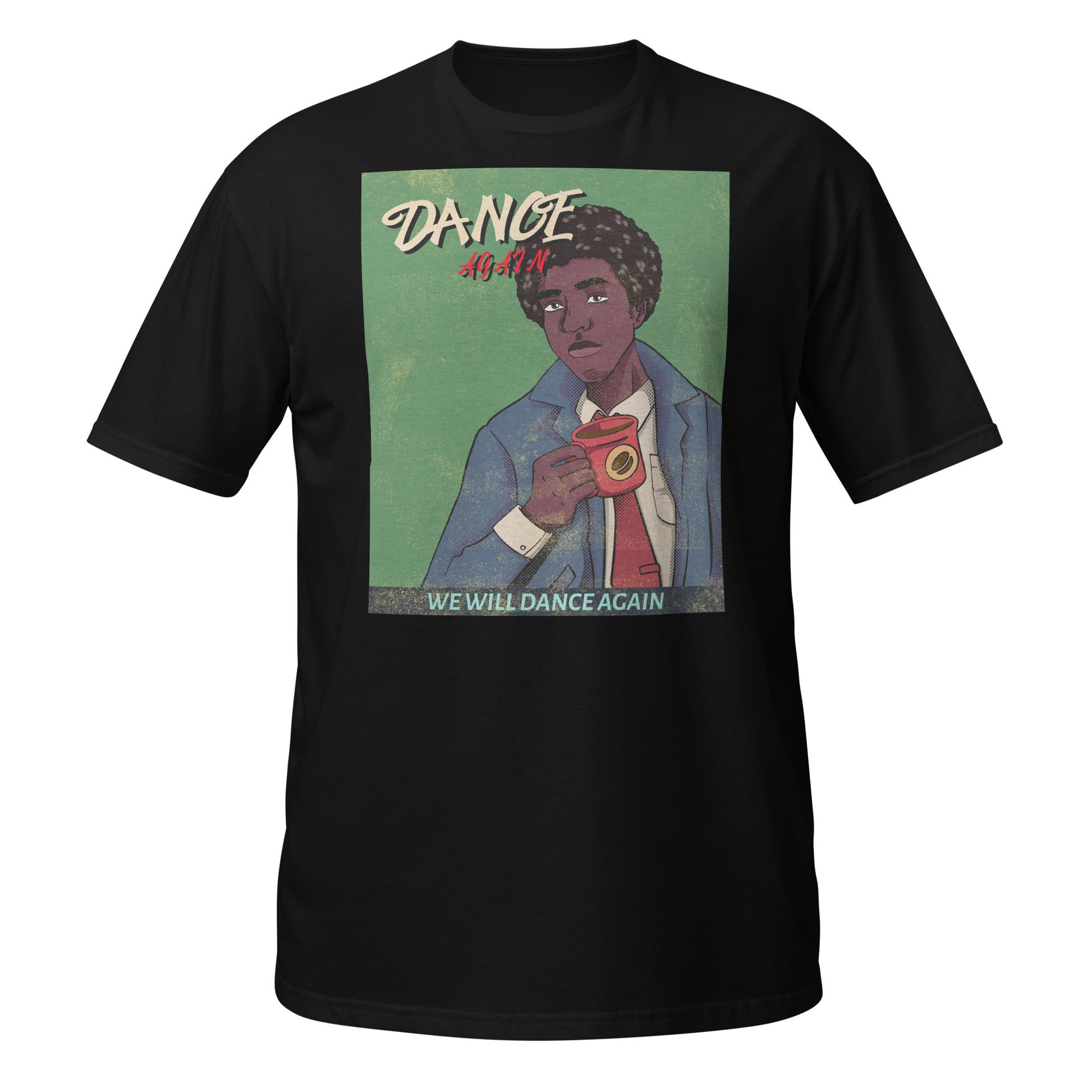 We Will Dance Again | Unisex T-Shirt