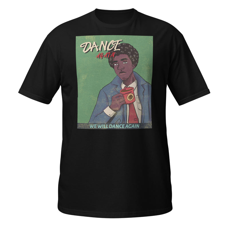 We Will Dance Again | Unisex T-Shirt