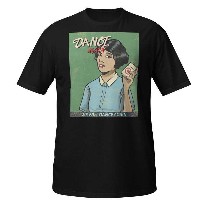 We Will Dance Again | Unisex T-Shirt