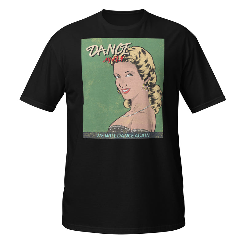 We Will Dance Again | Unisex T-Shirt