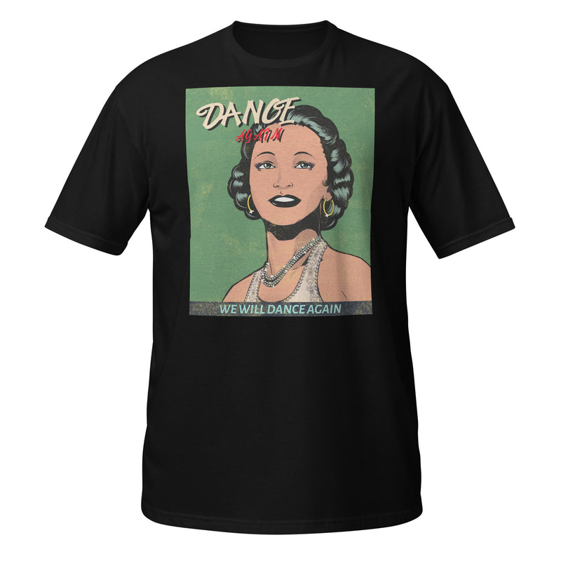 We Will Dance Again | Unisex T-Shirt