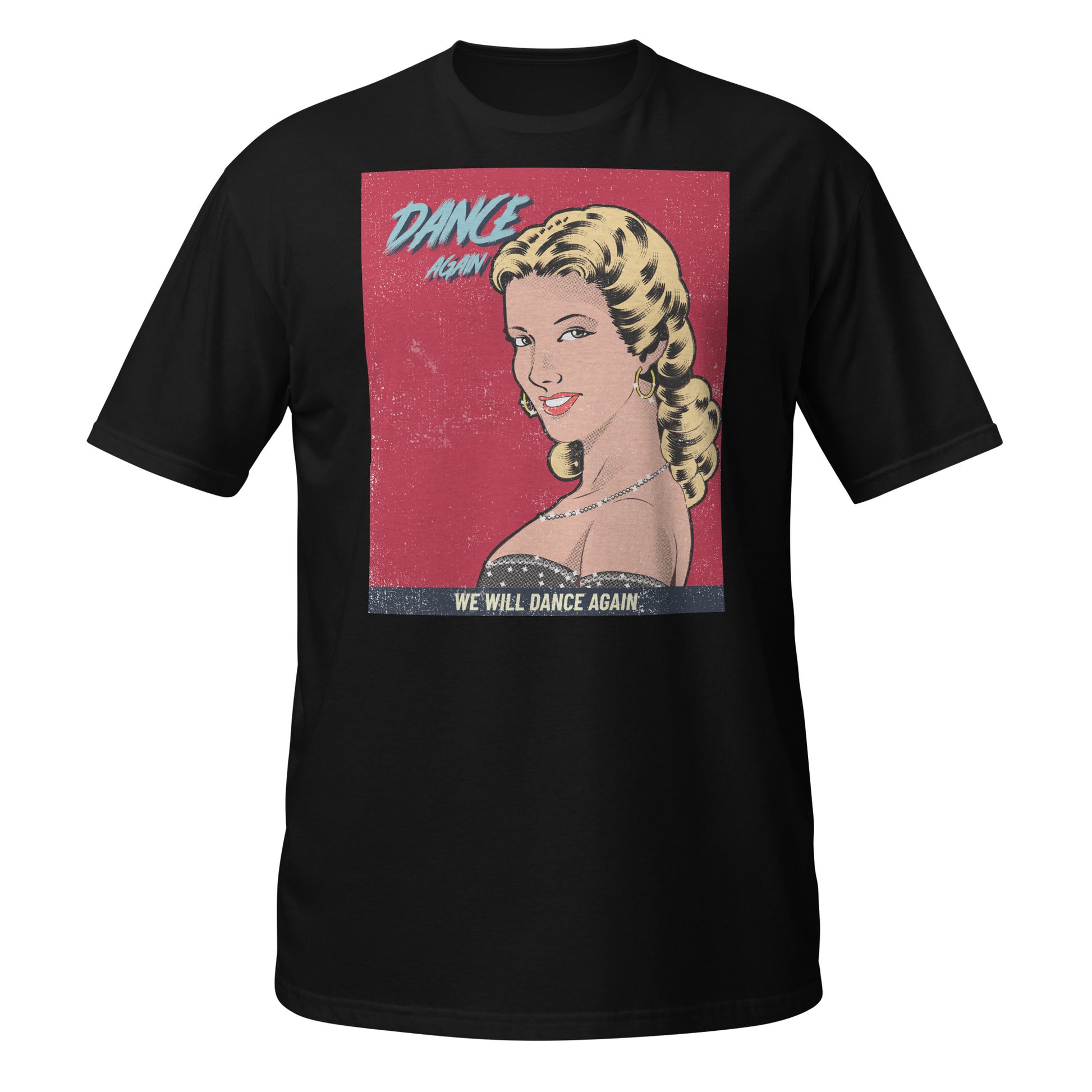 We Will Dance Again | Unisex T-Shirt