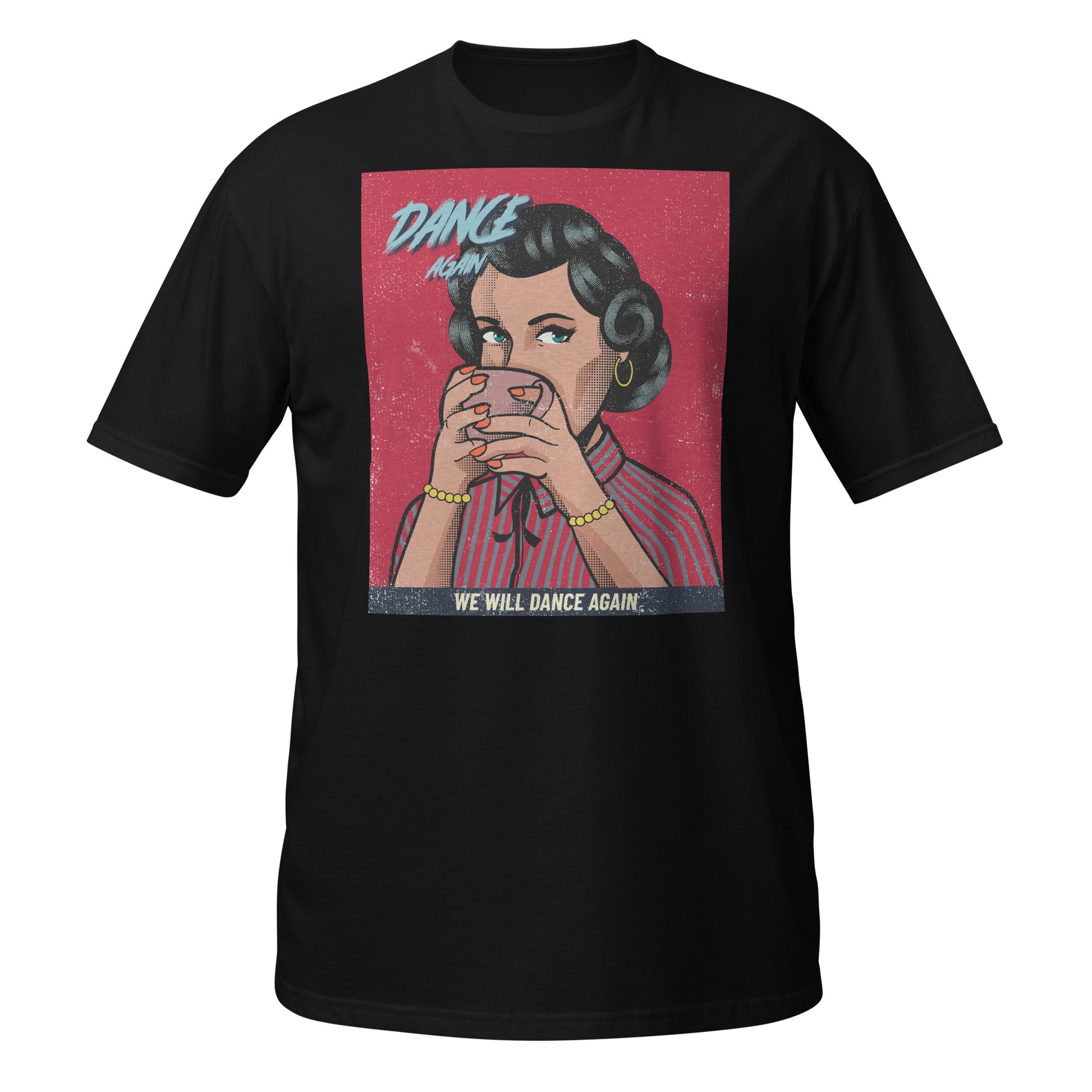 We Will Dance Again | Unisex T-Shirt
