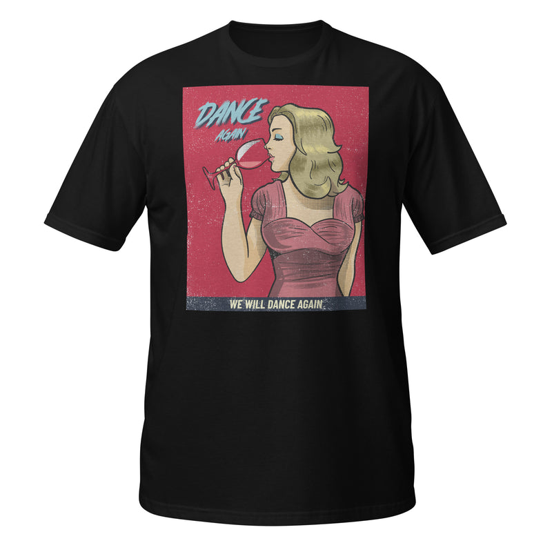 We Will Dance Again | Unisex T-Shirt