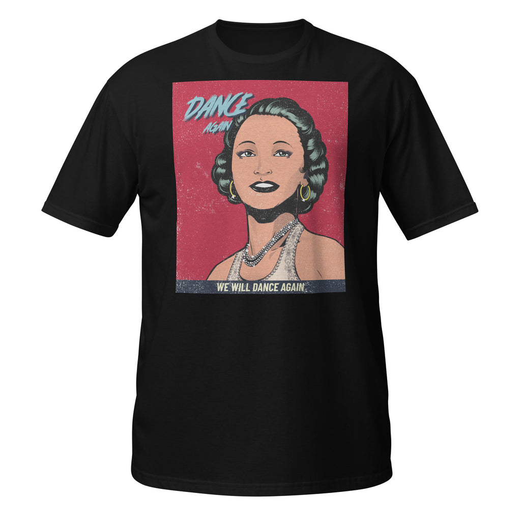 We Will Dance Again | Unisex T-Shirt