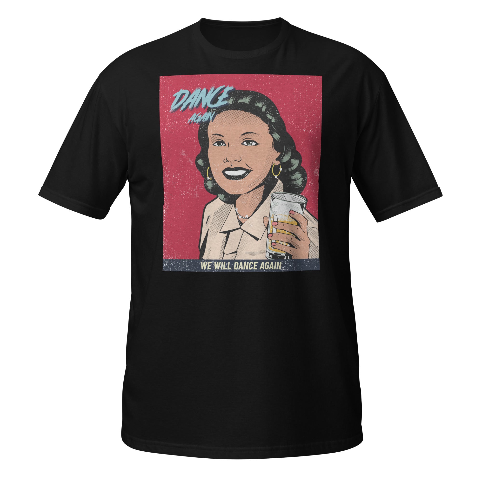 We Will Dance Again | Unisex T-Shirt