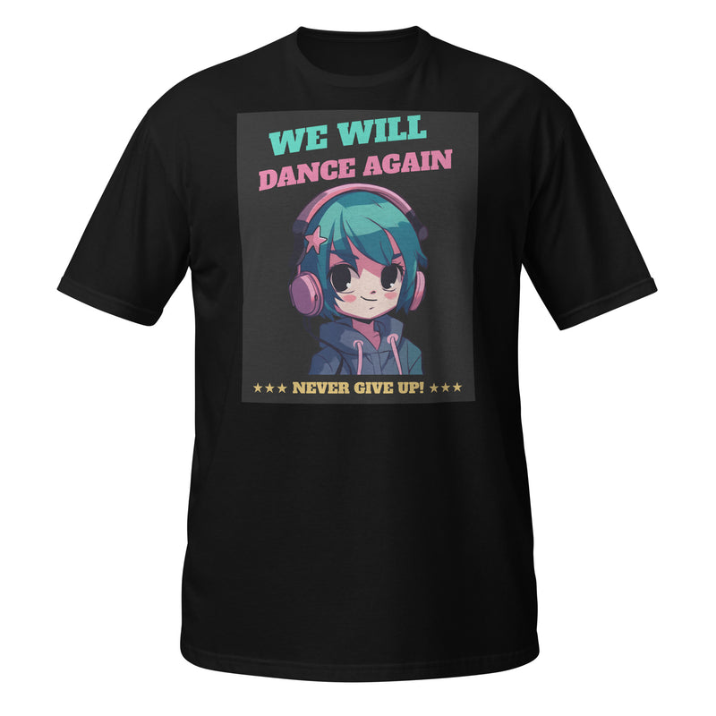 We Will Dance Again | Unisex T-Shirt