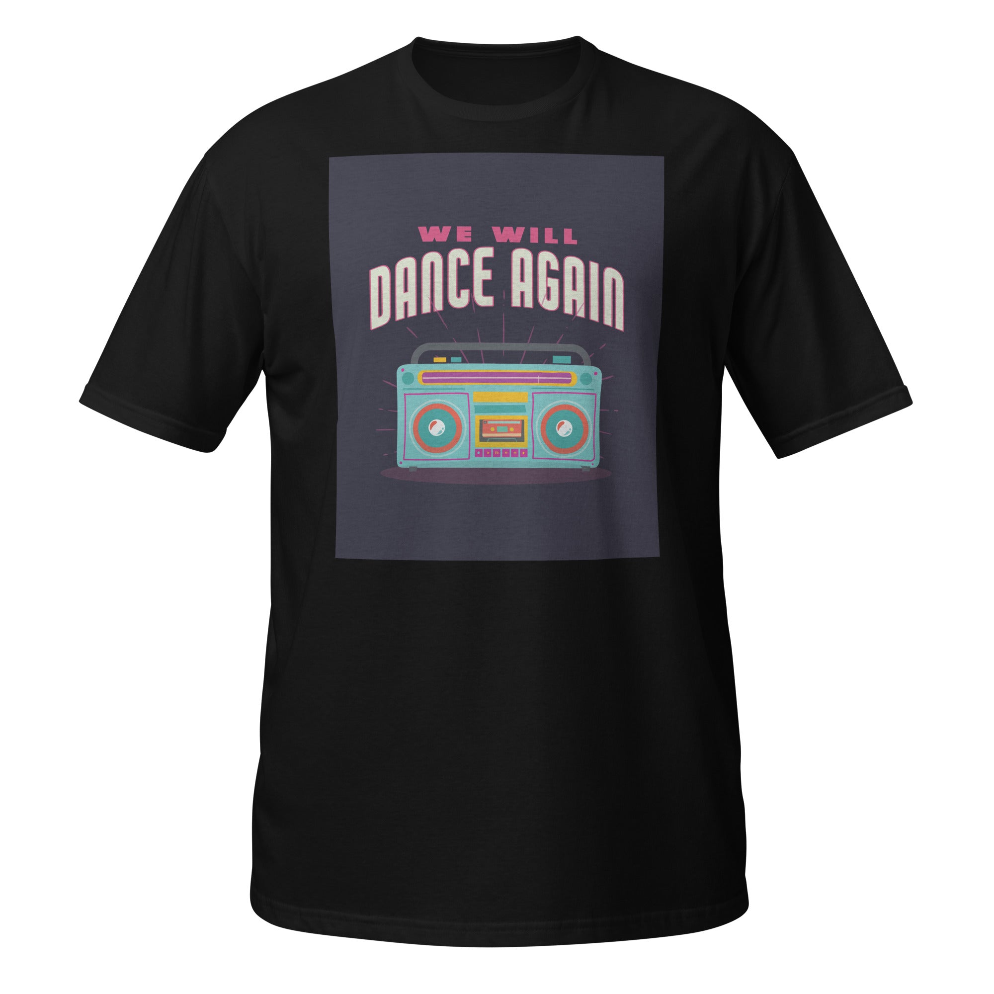 We Will Dance Again | Unisex T-Shirt