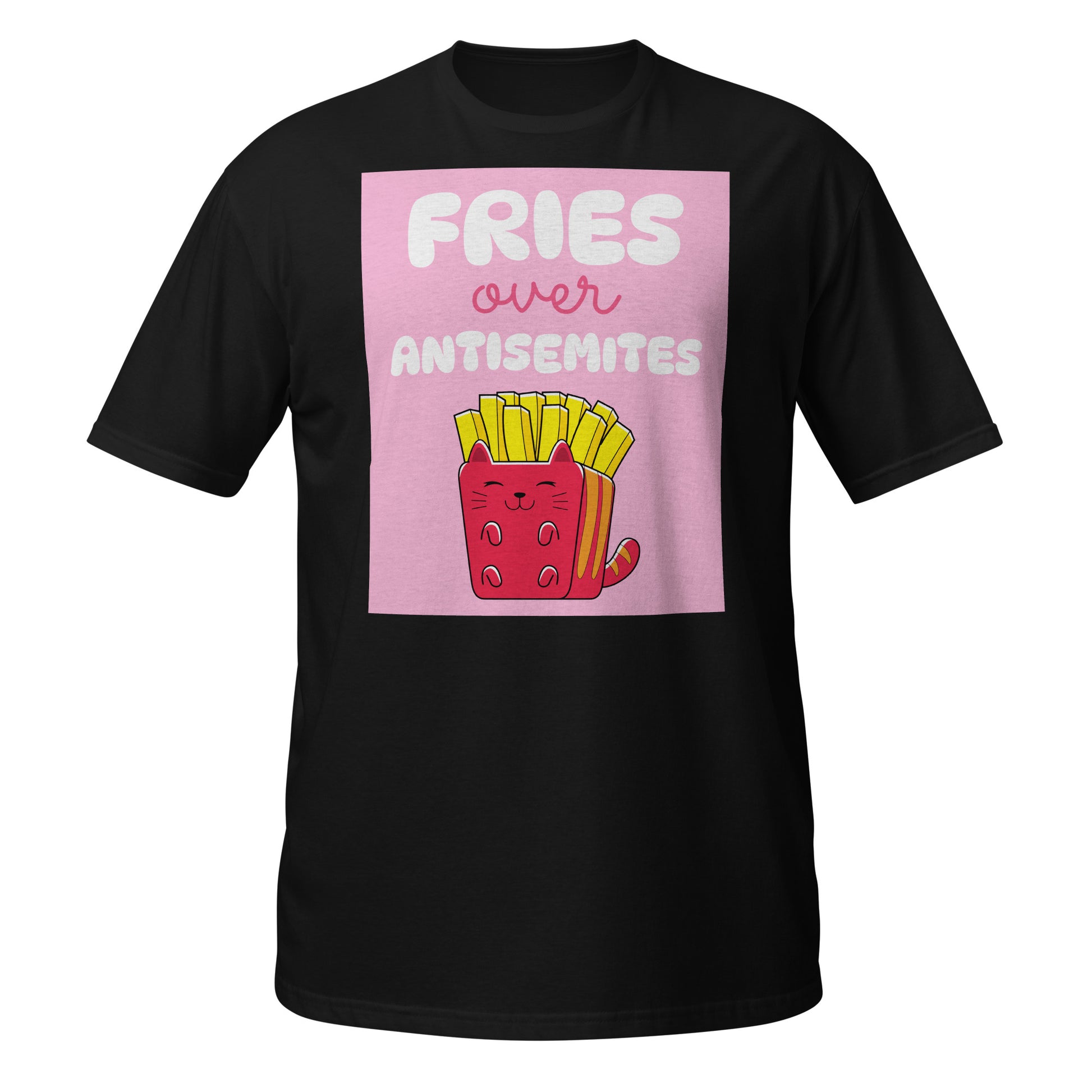Fries Over Antisemites | Unisex T-Shirt
