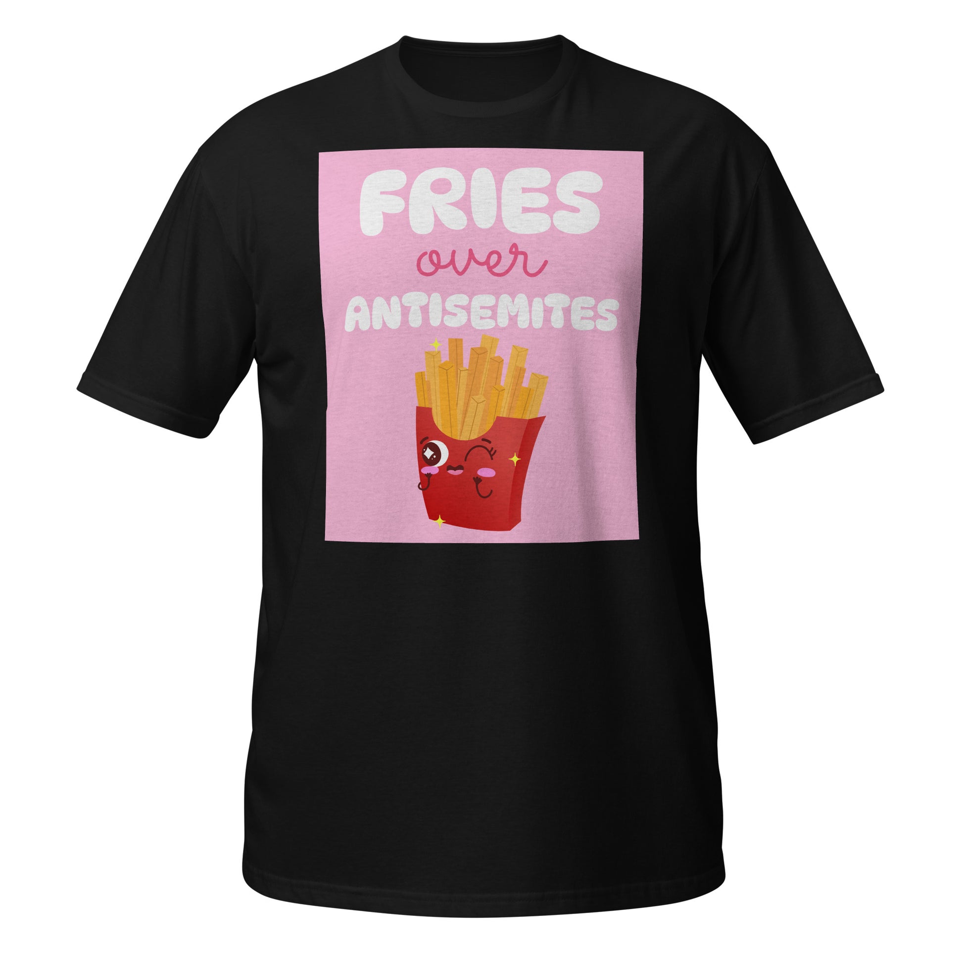 Fries Over Antisemites | Unisex T-Shirt Jouparty