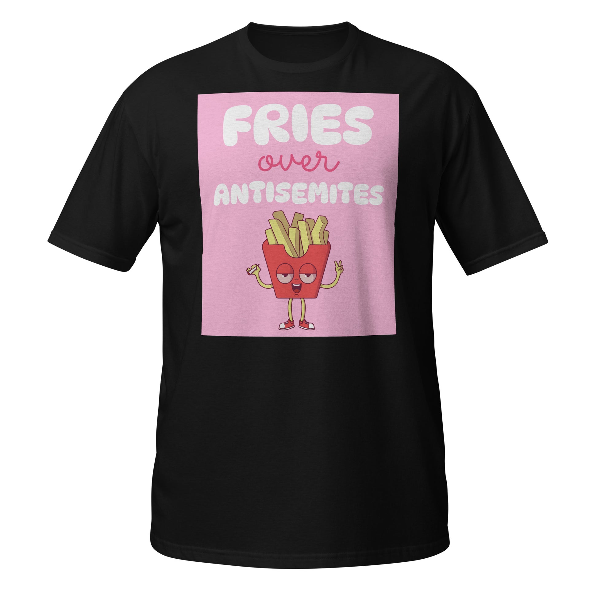 Fries Over Antisemites | Unisex T-Shirt Jouparty