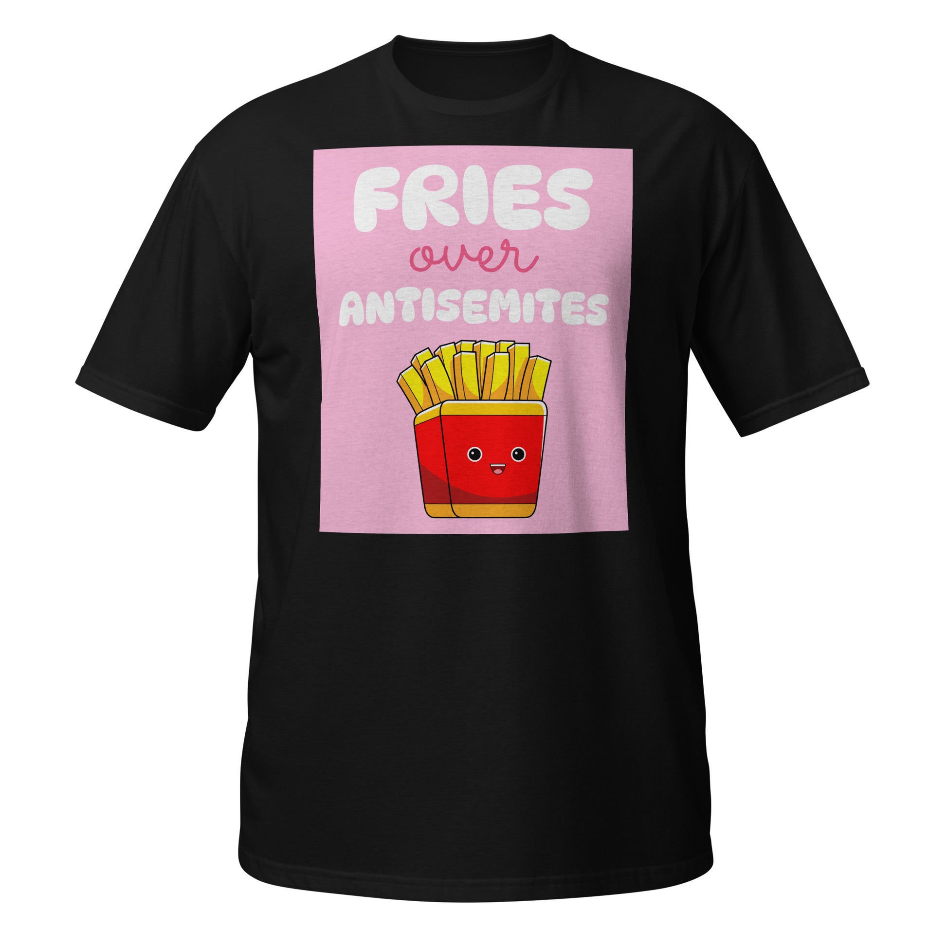 Fries Over Antisemites | Unisex T-Shirt Jouparty