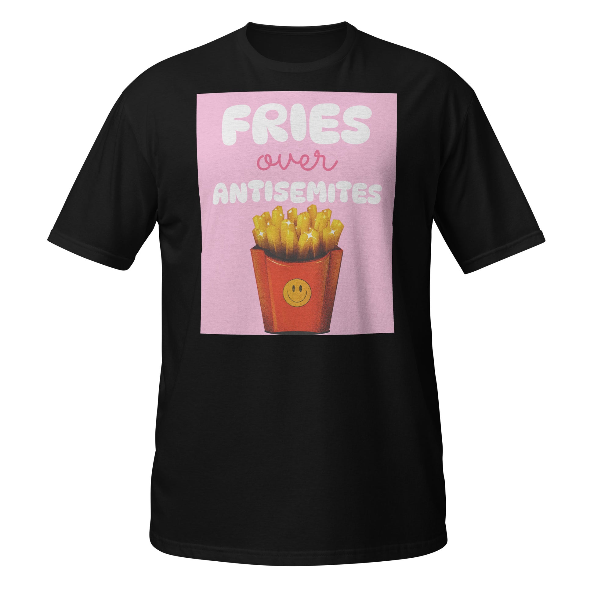 Fries Over Antisemites | Unisex T-Shirt Jouparty