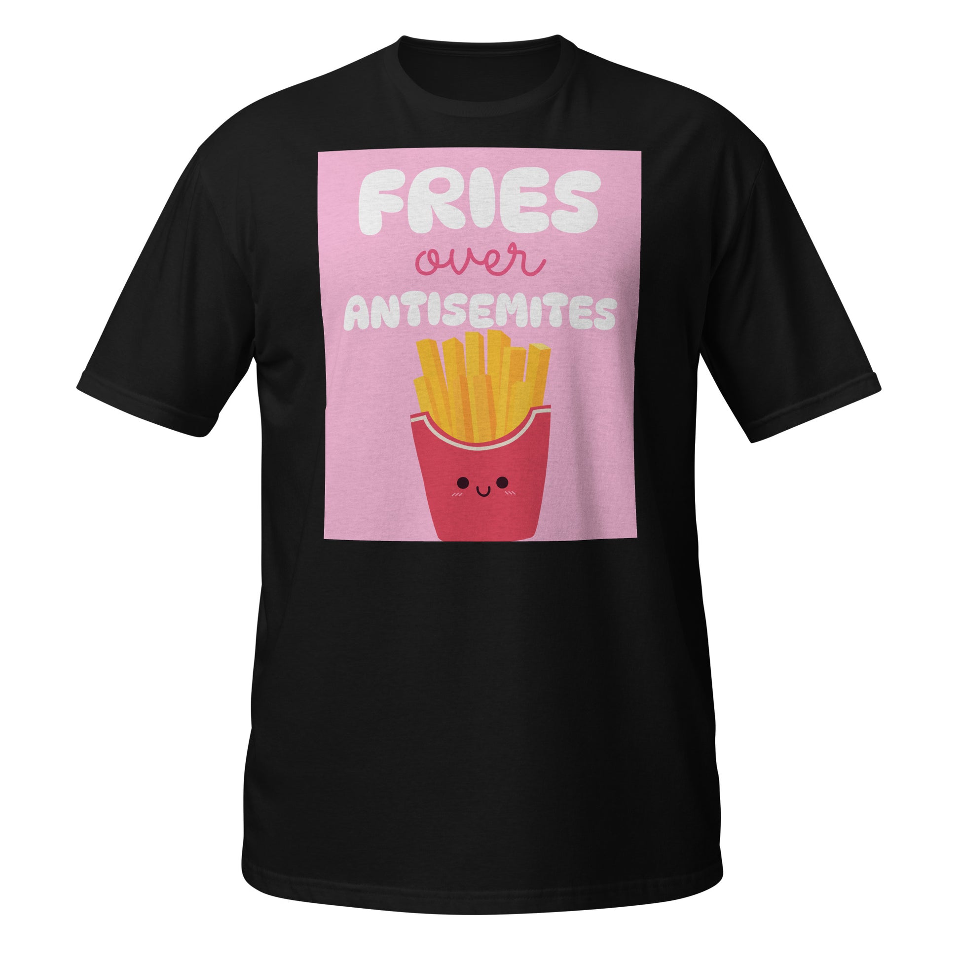 Fries Over Antisemites | Unisex T-Shirt Jouparty