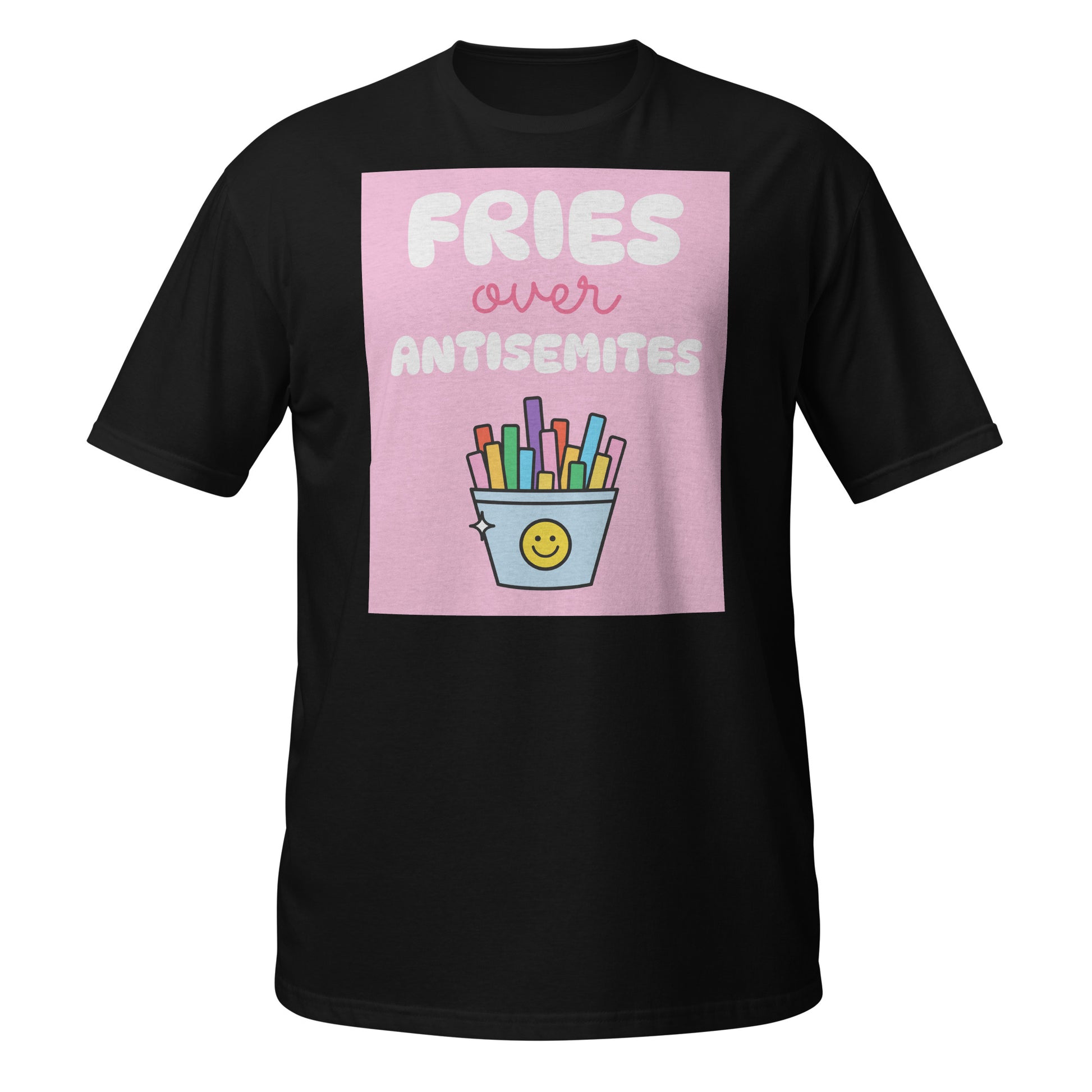 Fries Over Antisemites | Unisex T-Shirt Jouparty