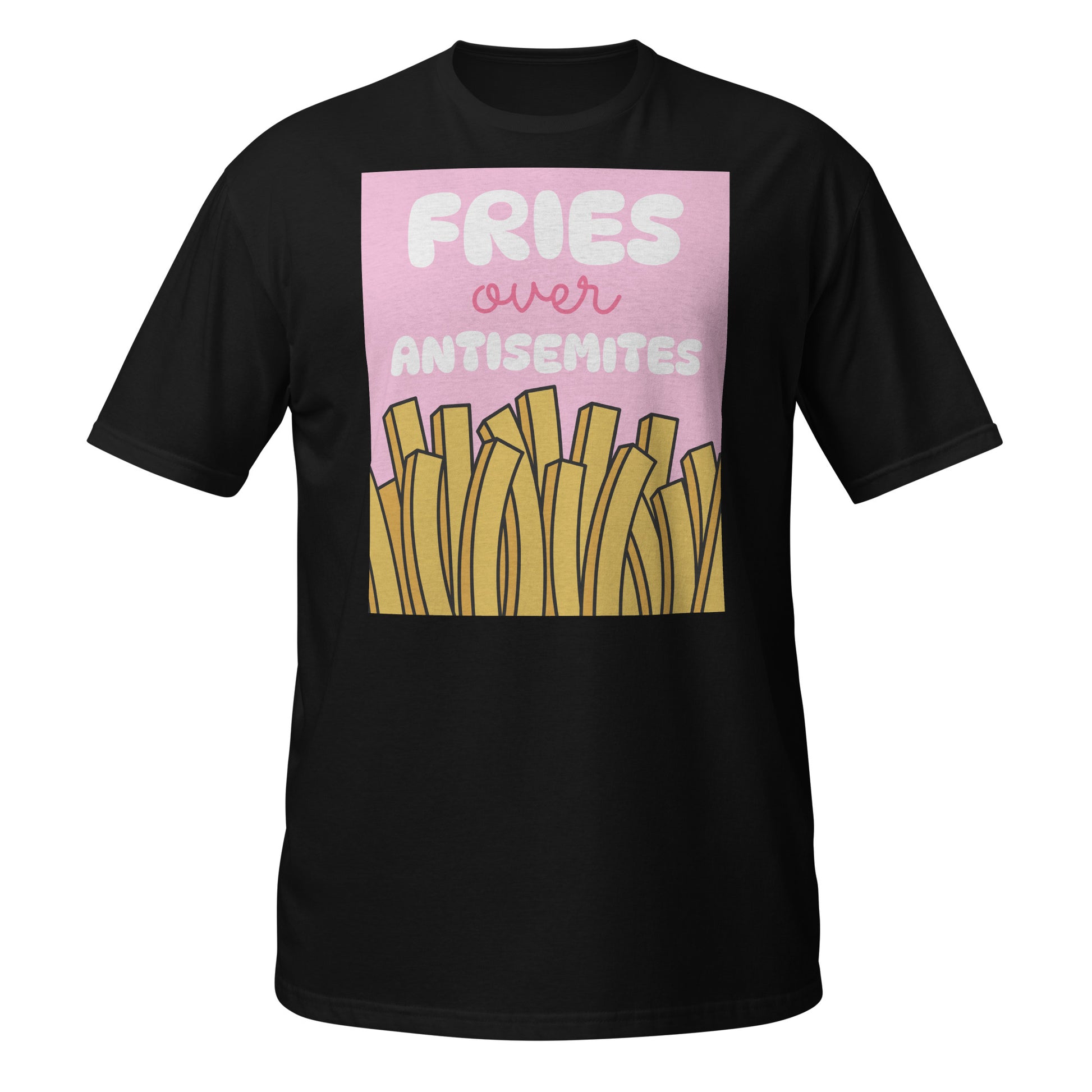 Fries Over Antisemites | Unisex T-Shirt Jouparty