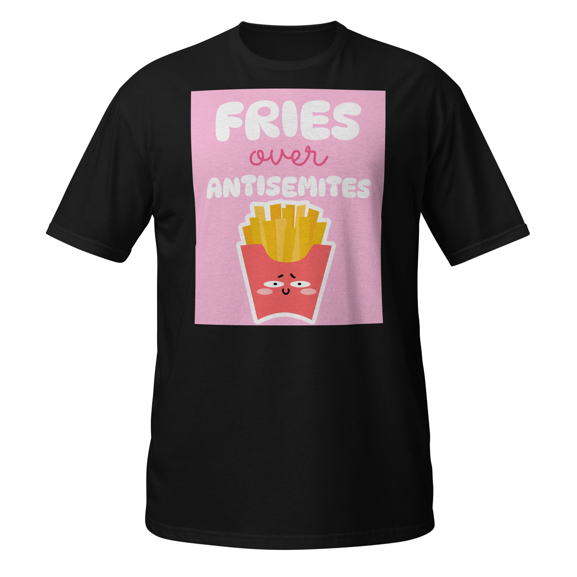 Fries Over Antisemites | Unisex T-Shirt Jouparty