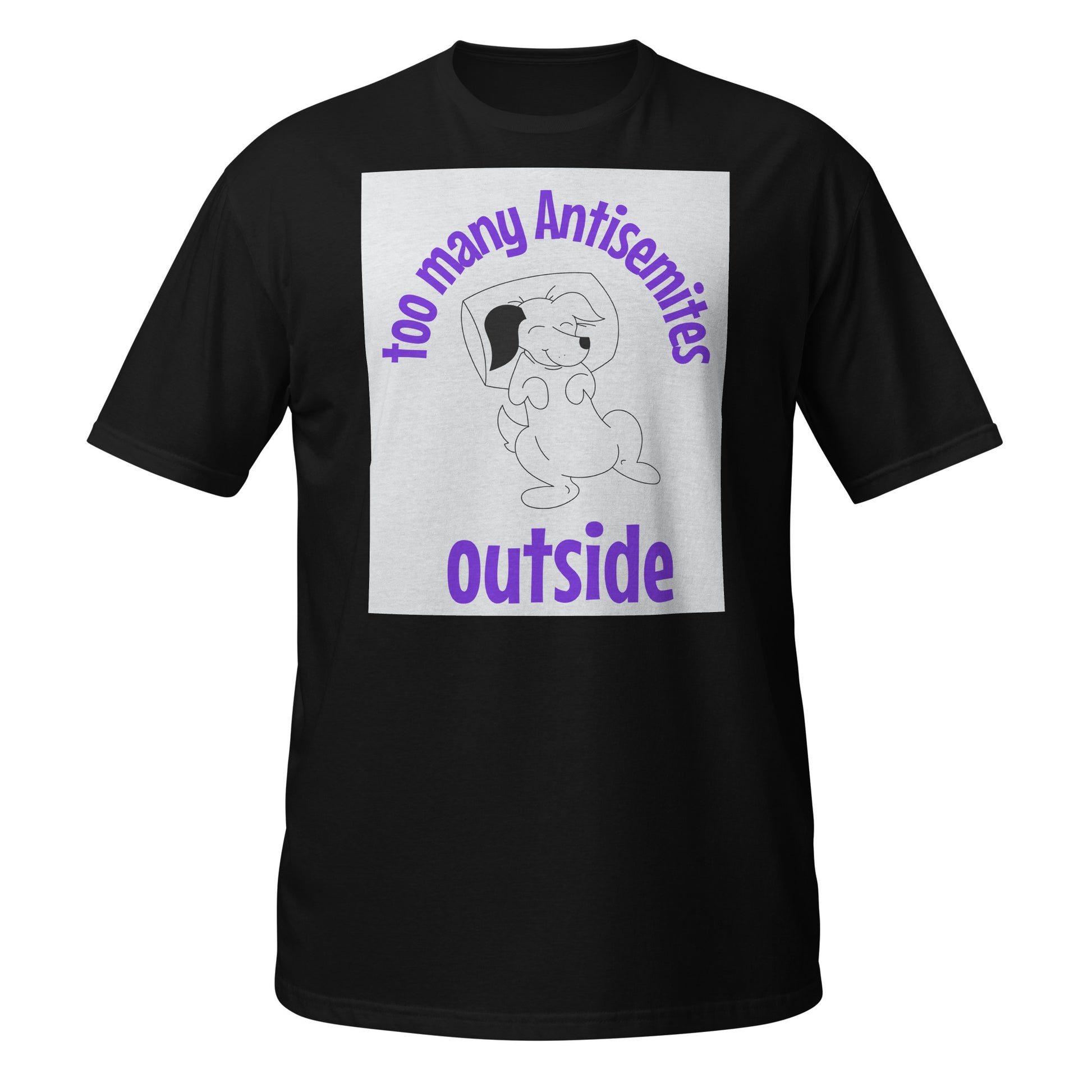 Too Many Antisemites Outside | Unisex T-Shirt Jouparty