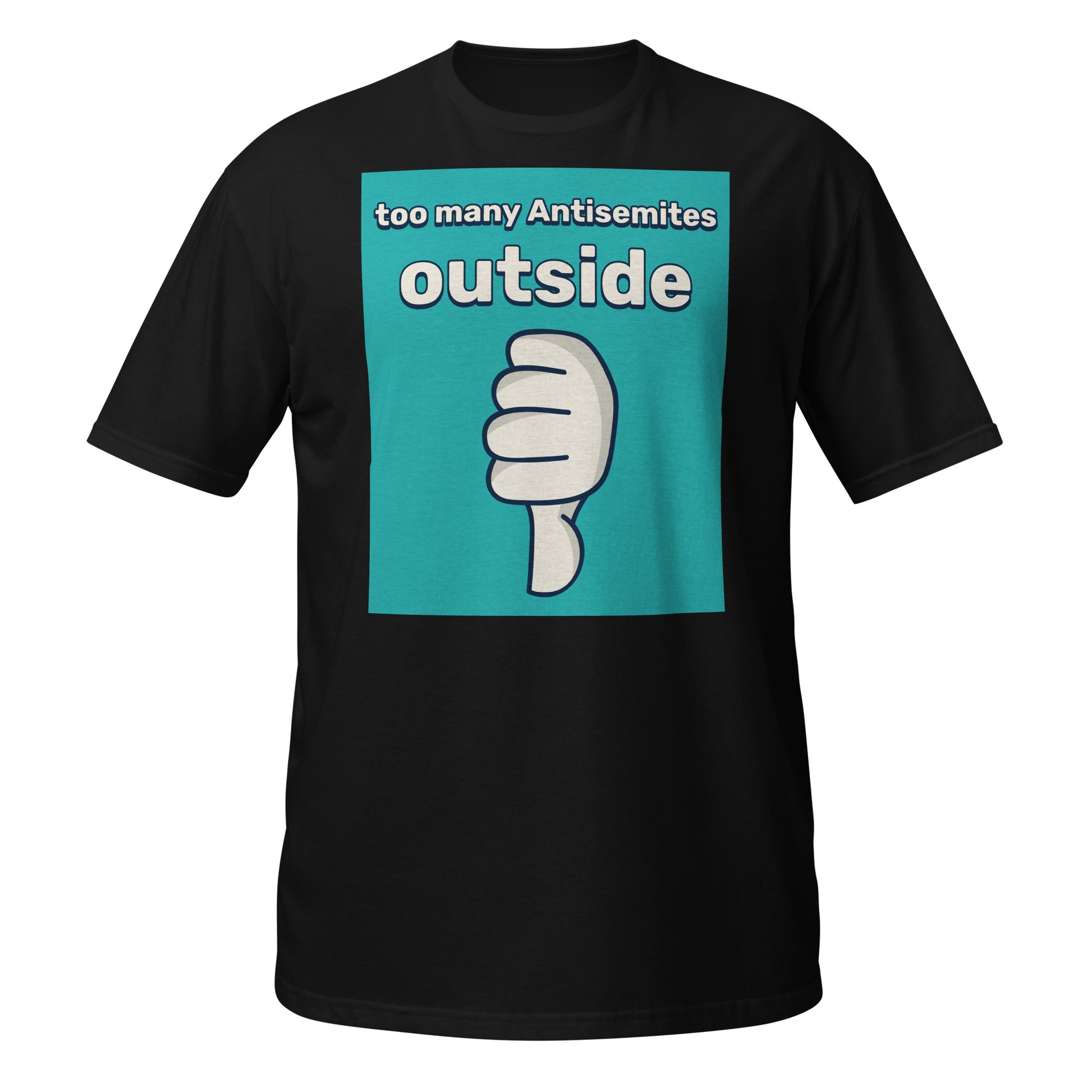 Too Many Antisemites Outside | Unisex T-Shirt Jouparty