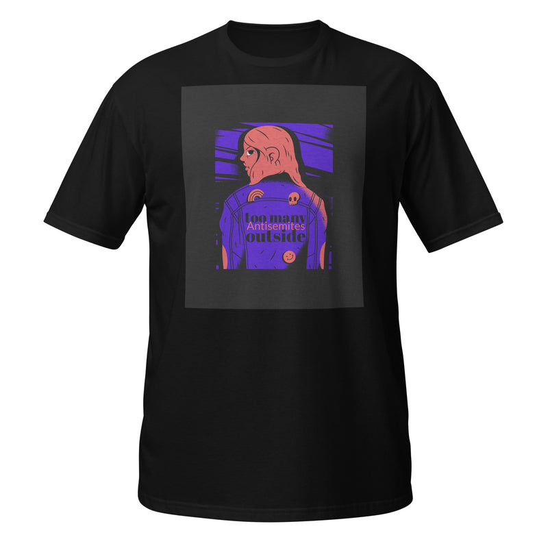Too Many Antisemites Outside | Unisex T-Shirt