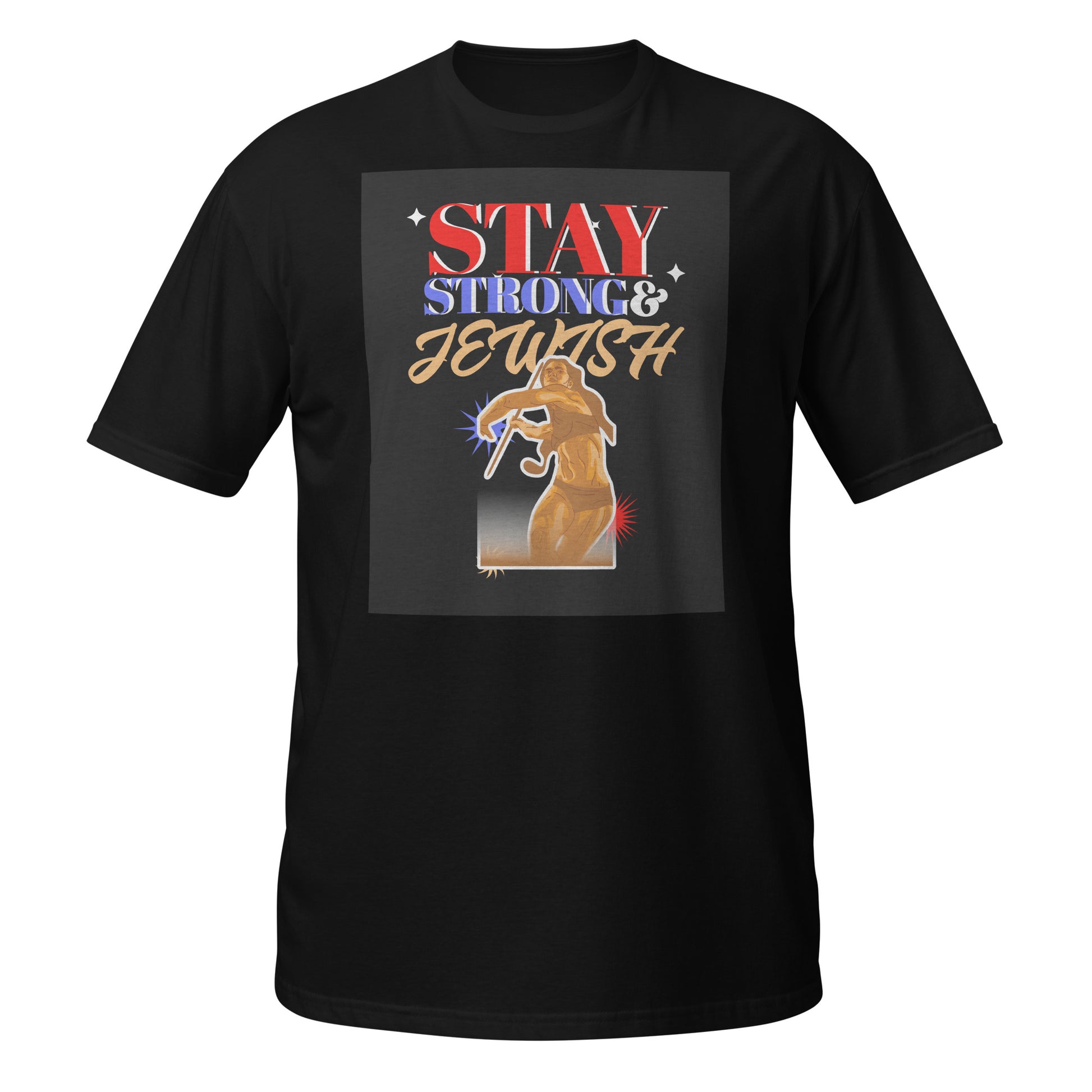 Stay Strong & Jewish | Unisex T-Shirt Jouparty