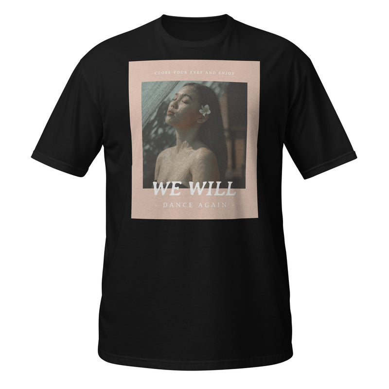 We Will Dance Again | Unisex T-Shirt