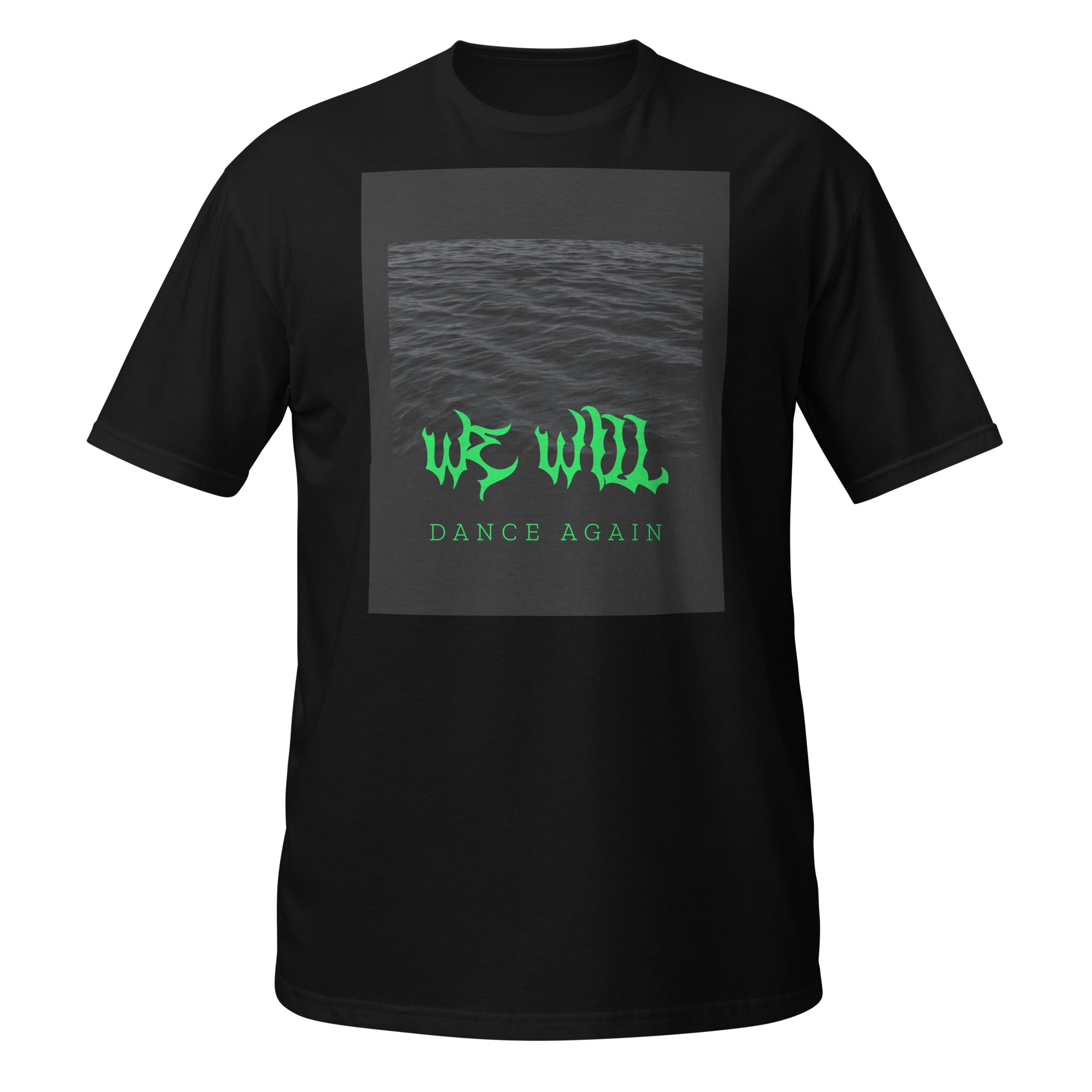 We Will Dance Again | Unisex T-Shirt