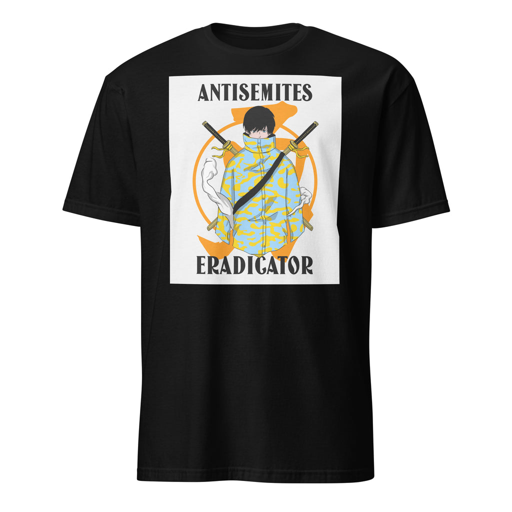 Antisemites Eradicator | Unisex T-Shirt