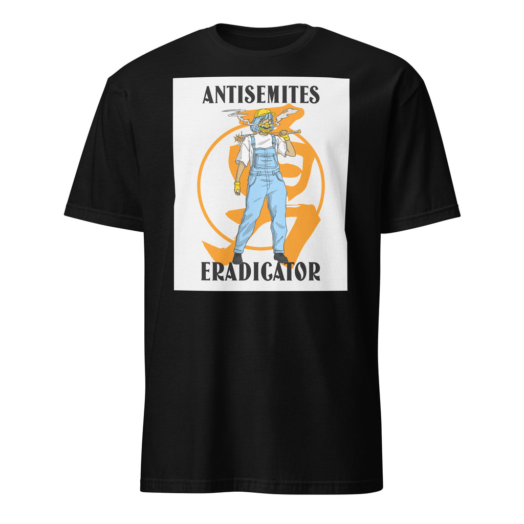 Antisemites Eradicator | Unisex T-Shirt