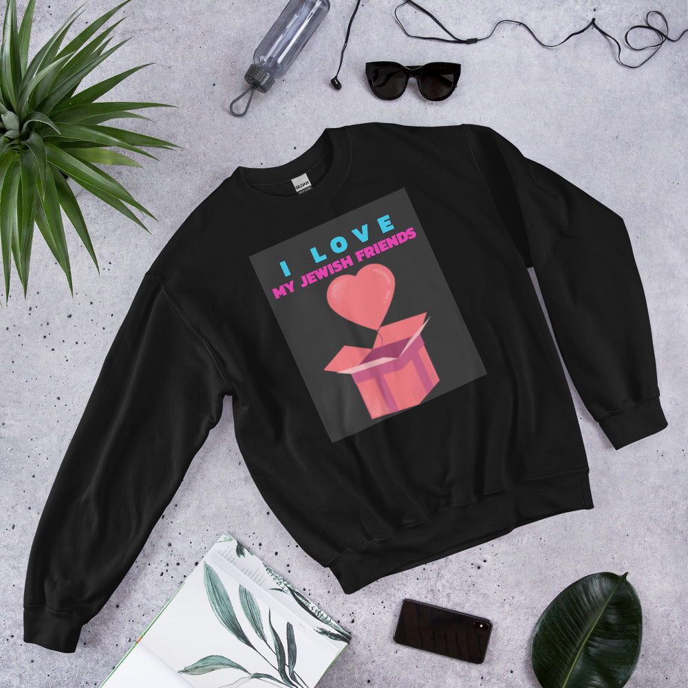 I Love My Jewish Friends | Unisex Sweatshirt Jouparty