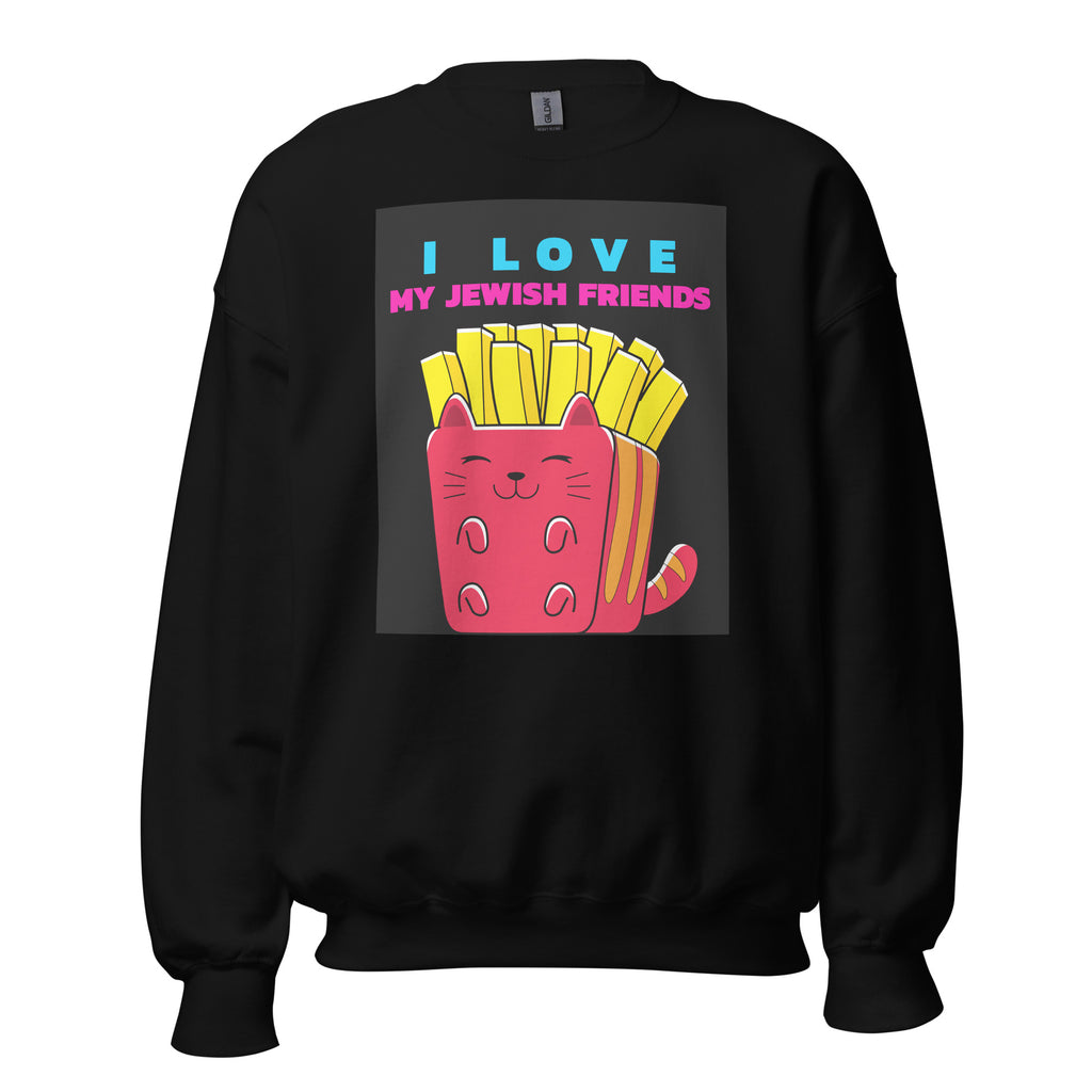 I Love My Jewish Friends | Unisex Sweatshirt Jouparty