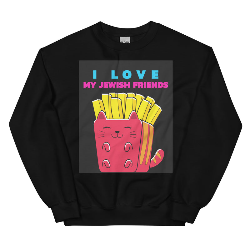 I Love My Jewish Friends | Unisex Sweatshirt