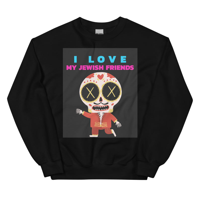 I Love My Jewish Friends | Unisex Sweatshirt