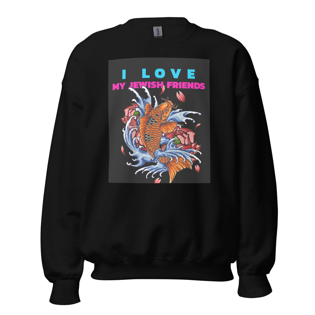 I Love My Jewish Friends | Unisex Sweatshirt Jouparty