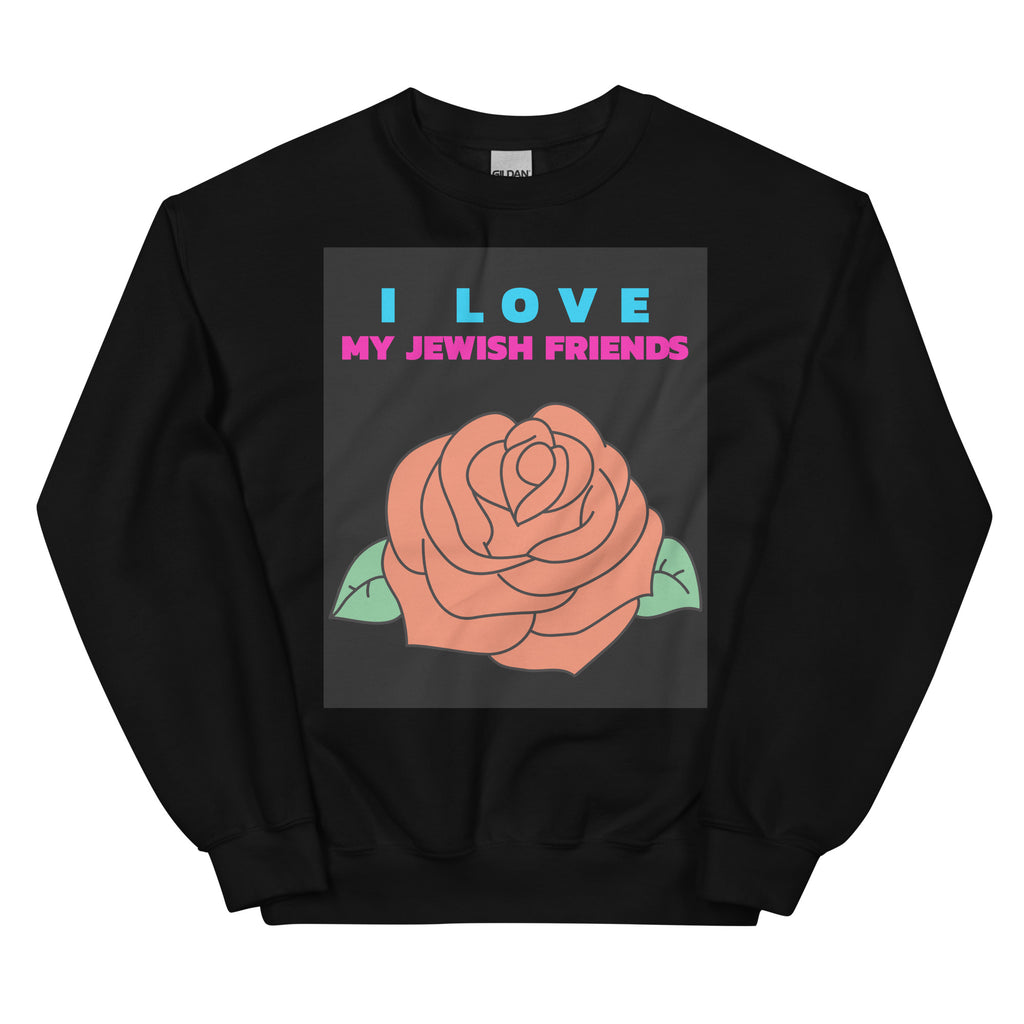 I Love My Jewish Friends | Unisex Sweatshirt Jouparty